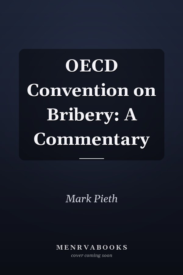 OECD Convention on Bribery: A Commentary