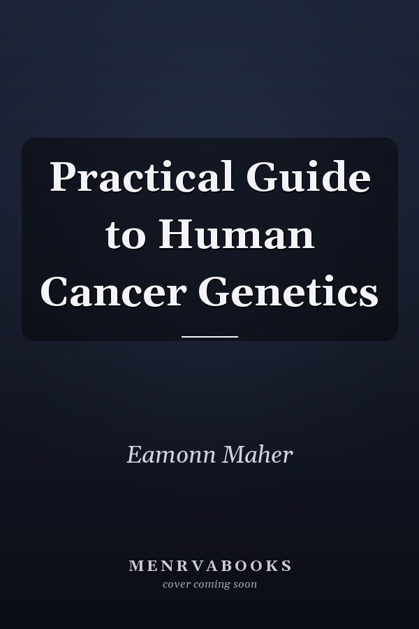 Practical Guide to Human Cancer Genetics