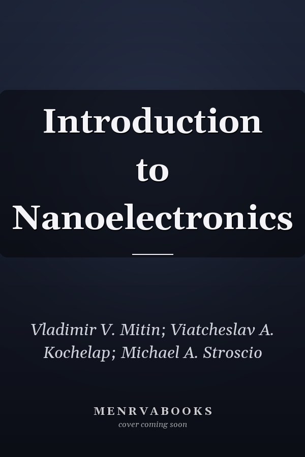 Introduction to Nanoelectronics