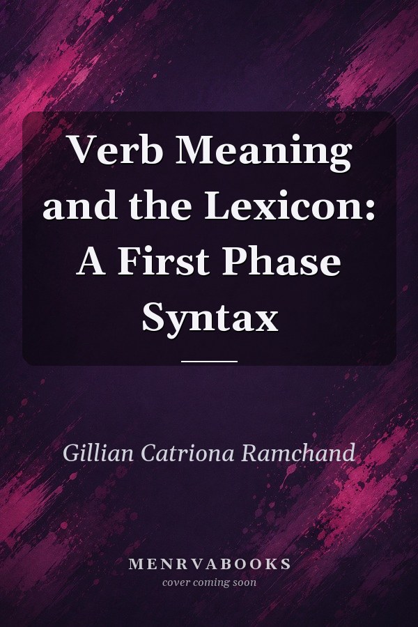 Verb Meaning and the Lexicon: A First Phase Syntax