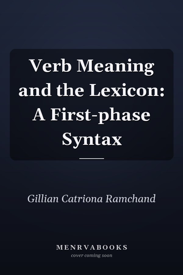 Verb Meaning and the Lexicon: A First-phase Syntax