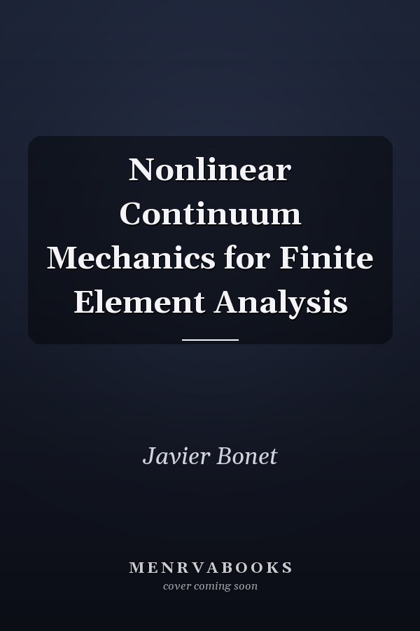 Nonlinear Continuum Mechanics for Finite Element Analysis