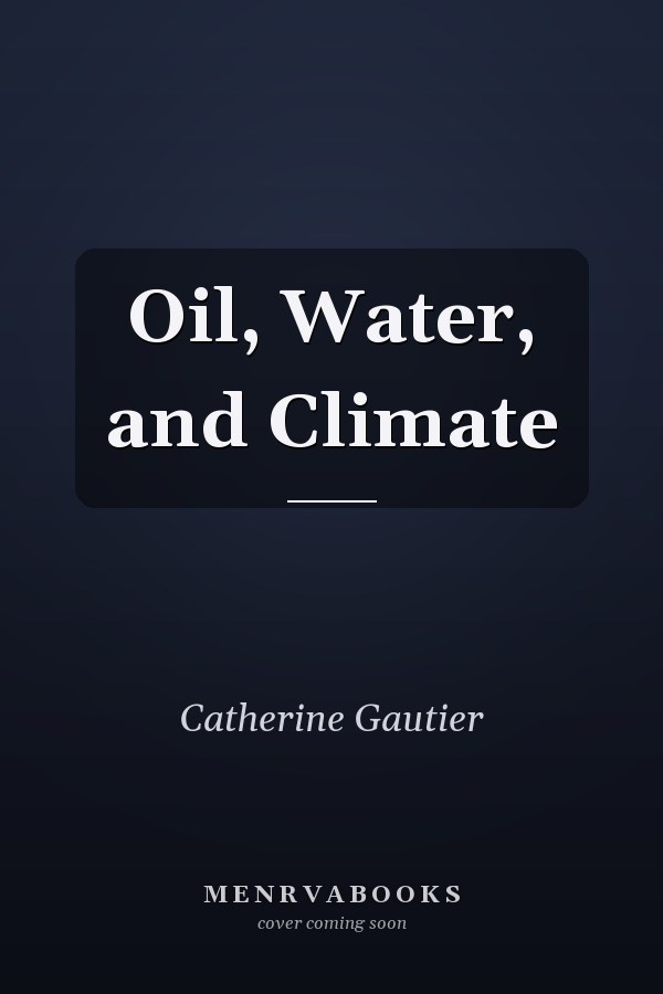 Oil, Water, and Climate