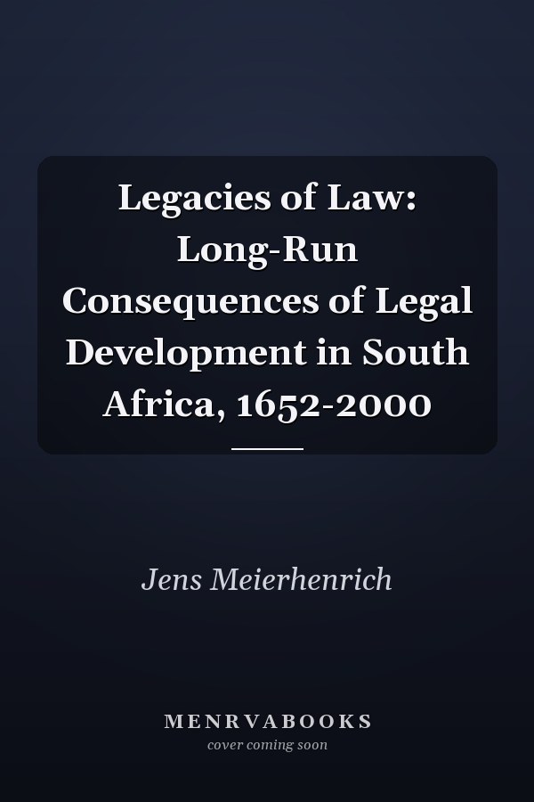 Legacies of Law: Long-Run Consequences of Legal Development in South Africa, 1652-2000