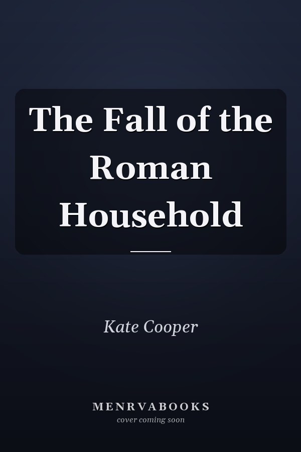 The Fall of the Roman Household