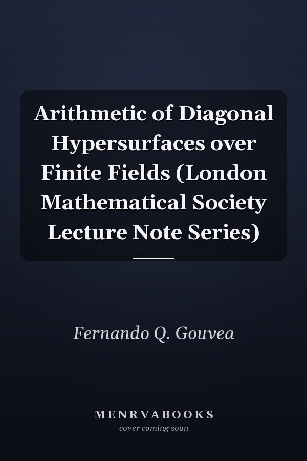 Arithmetic of Diagonal Hypersurfaces over Finite Fields (London Mathematical Society Lecture Note Series)