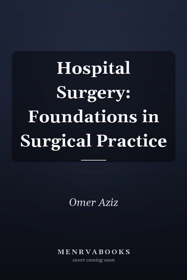 Hospital Surgery: Foundations in Surgical Practice