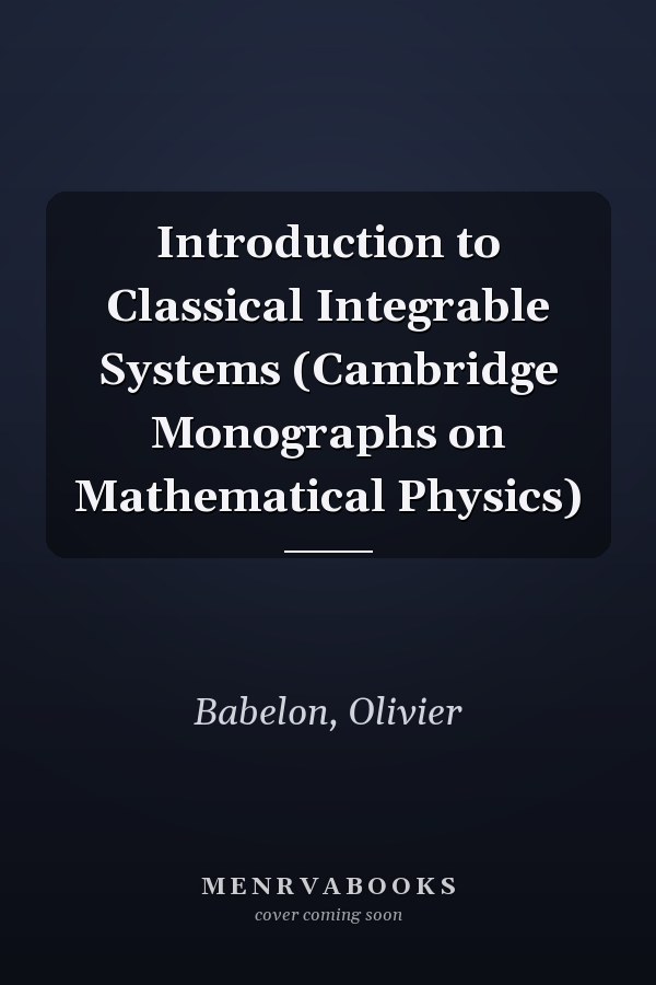 Introduction to Classical Integrable Systems (Cambridge Monographs on Mathematical Physics)