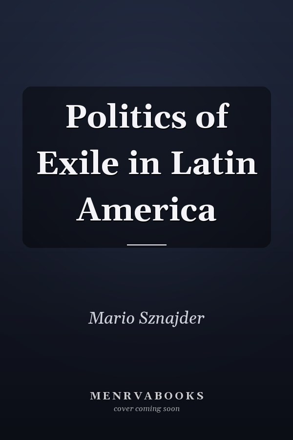Politics of Exile in Latin America