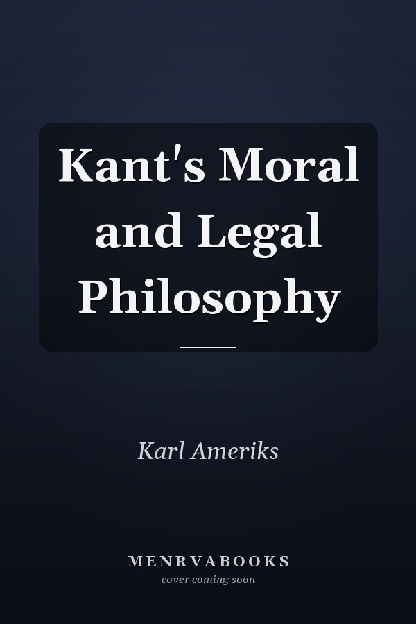 Kant's Moral and Legal Philosophy