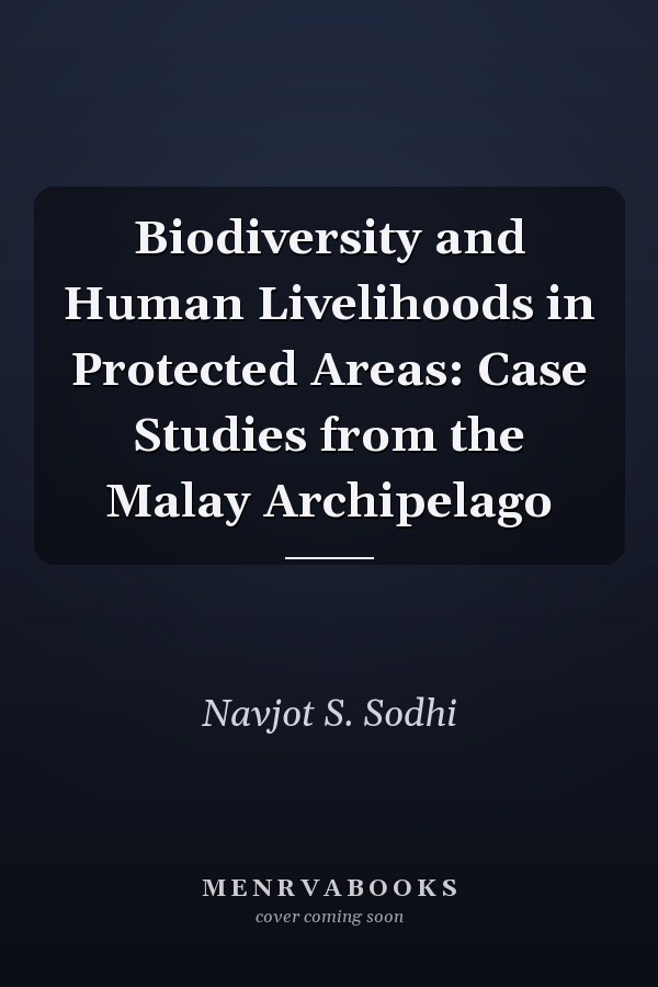 Biodiversity and Human Livelihoods in Protected Areas: Case Studies from the Malay Archipelago