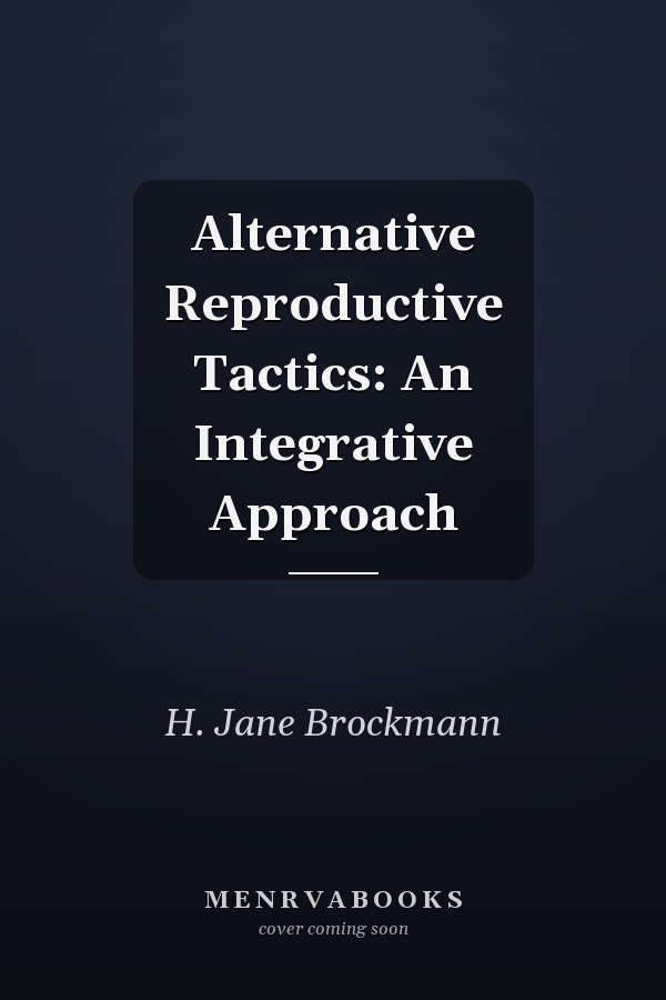 Alternative Reproductive Tactics: An Integrative Approach