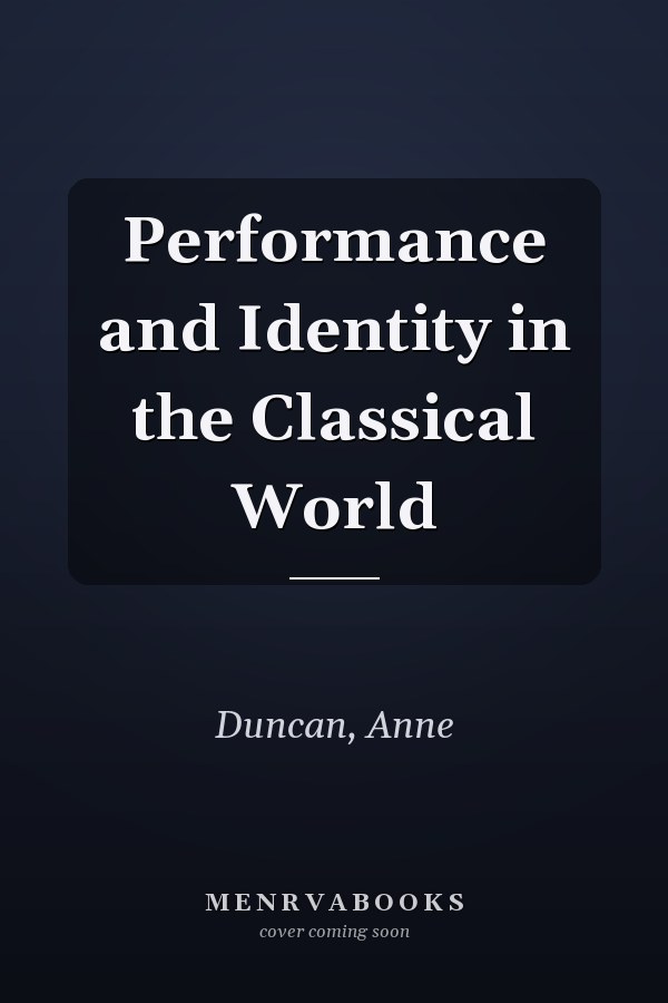 Performance and Identity in the Classical World