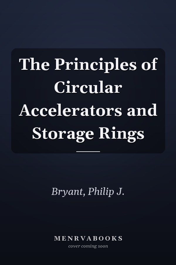 The Principles of Circular Accelerators and Storage Rings