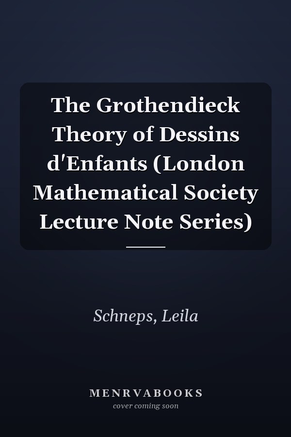 The Grothendieck Theory of Dessins d'Enfants (London Mathematical Society Lecture Note Series)