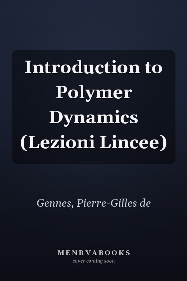 Introduction to Polymer Dynamics (Lezioni Lincee)