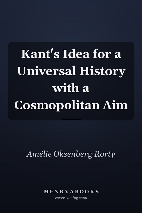 Kant's Idea for a Universal History with a Cosmopolitan Aim