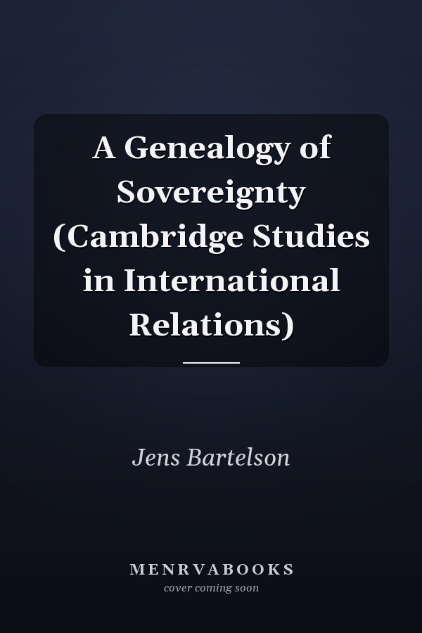 A Genealogy of Sovereignty (Cambridge Studies in International Relations)
