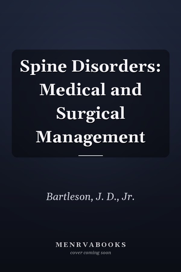 Spine Disorders: Medical and Surgical Management