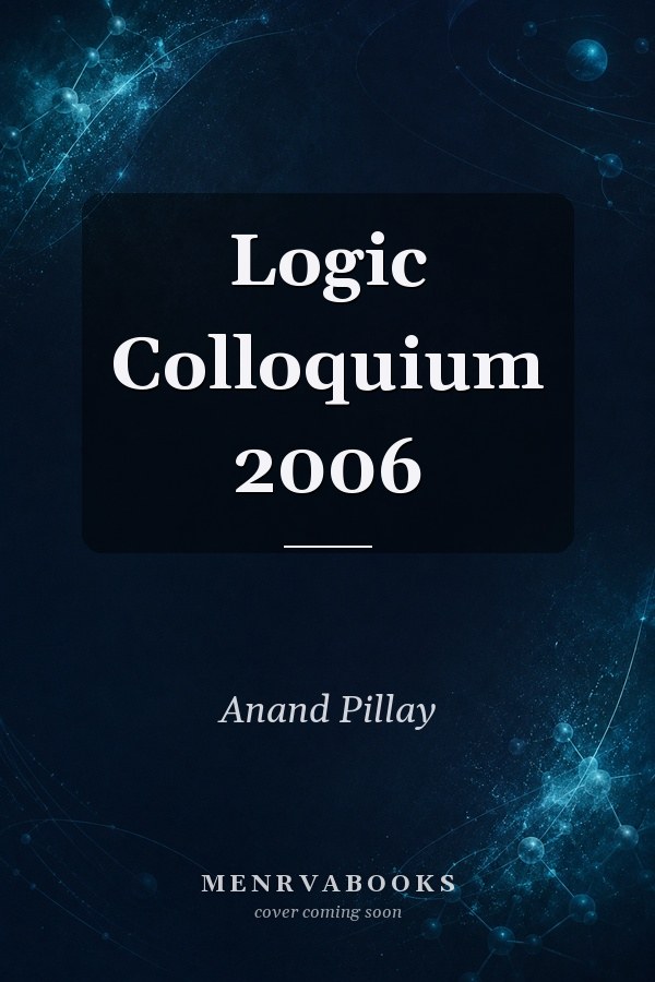 Logic Colloquium 2006