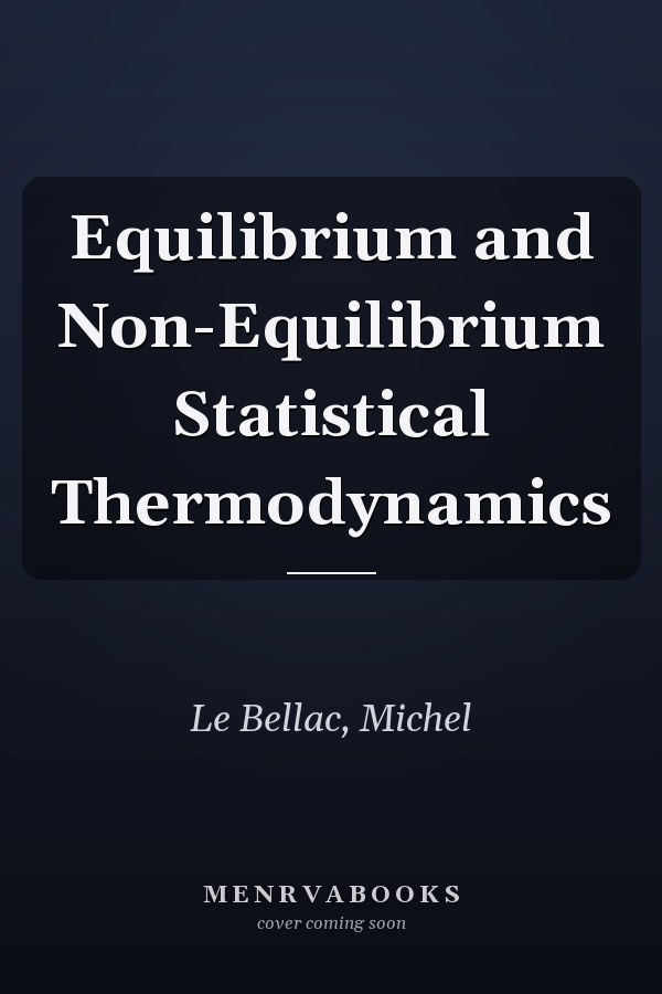 Equilibrium and Non-Equilibrium Statistical Thermodynamics