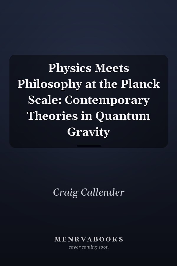 Physics Meets Philosophy at the Planck Scale: Contemporary Theories in Quantum Gravity