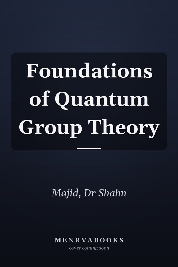 Foundations of Quantum Group Theory