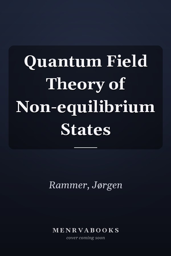 Quantum Field Theory of Non-equilibrium States
