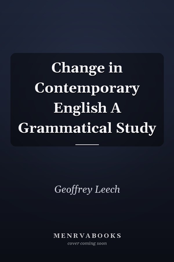 Change in Contemporary English A Grammatical Study