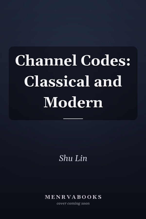 Channel Codes: Classical and Modern