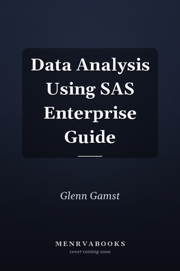 Data Analysis Using SAS Enterprise Guide