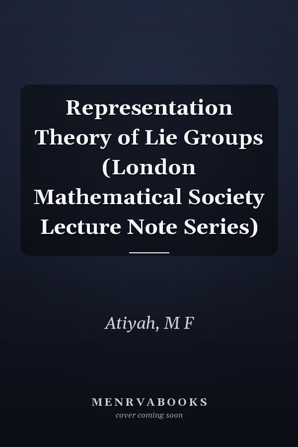 Representation Theory of Lie Groups (London Mathematical Society Lecture Note Series)