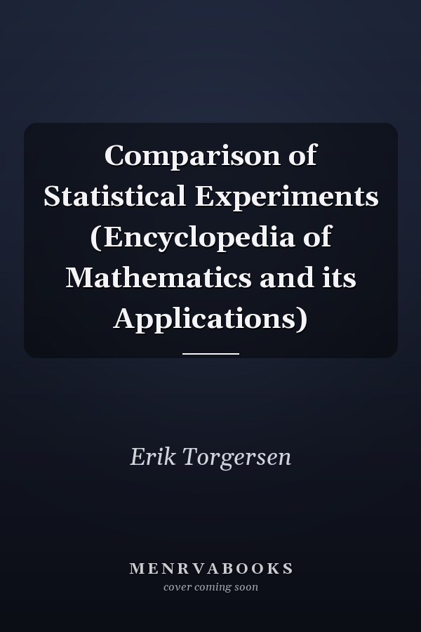 Comparison of Statistical Experiments (Encyclopedia of Mathematics and its Applications)