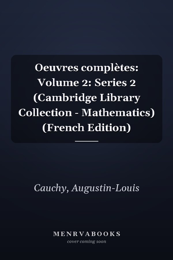 Oeuvres complètes: Volume 2: Series 2 (Cambridge Library Collection - Mathematics) (French Edition)