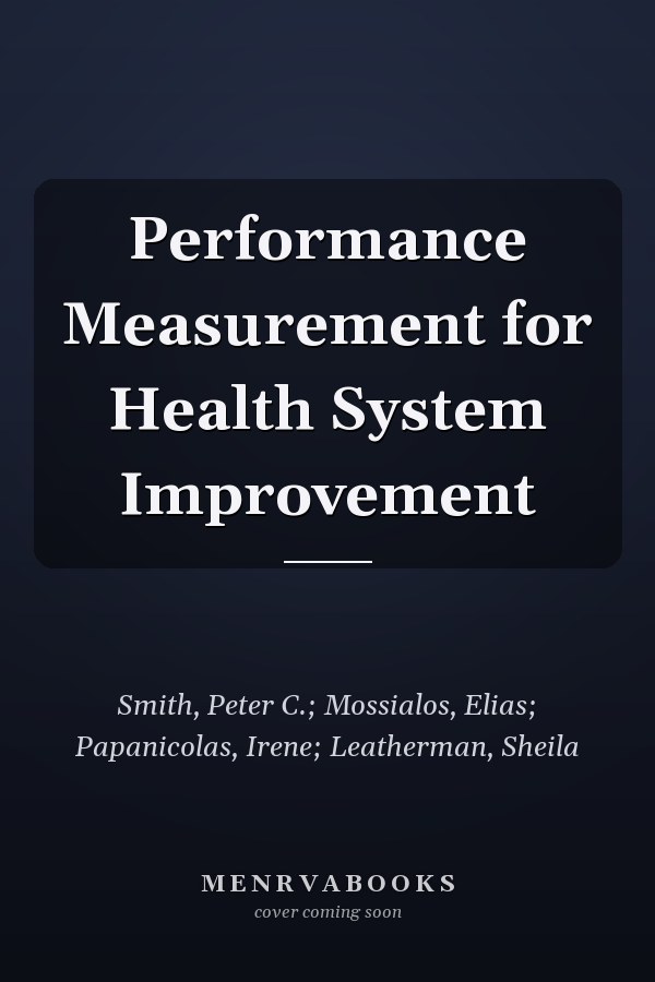 Performance Measurement for Health System Improvement