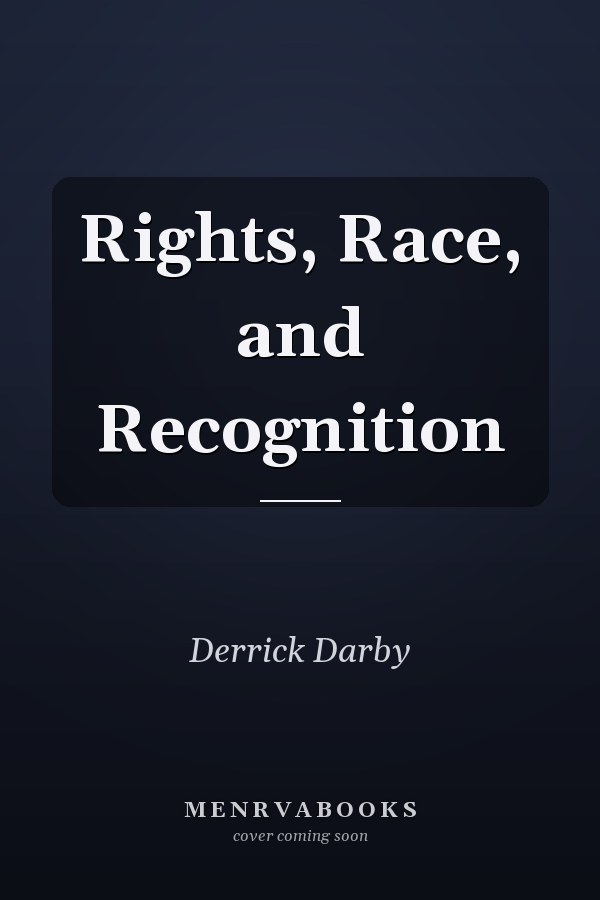 Rights, Race, and Recognition