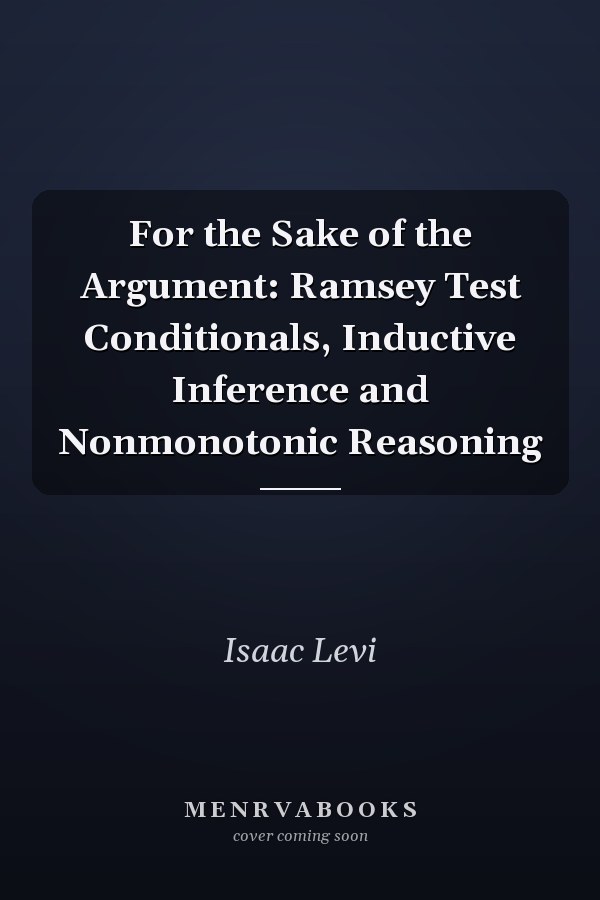 For the Sake of the Argument: Ramsey Test Conditionals, Inductive Inference and Nonmonotonic Reasoning