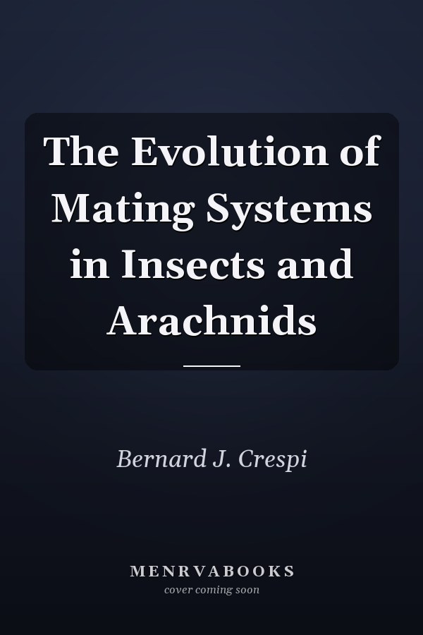 The Evolution of Mating Systems in Insects and Arachnids
