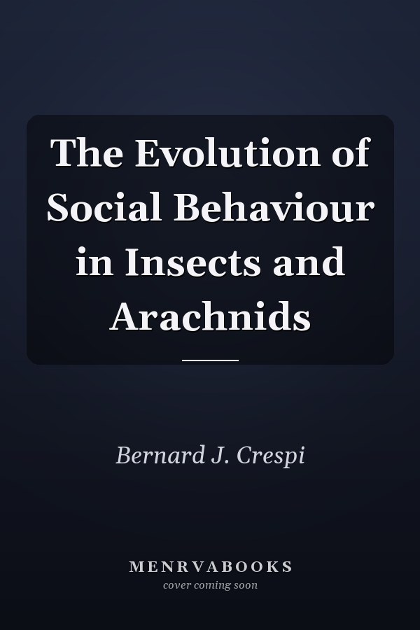 The Evolution of Social Behaviour in Insects and Arachnids