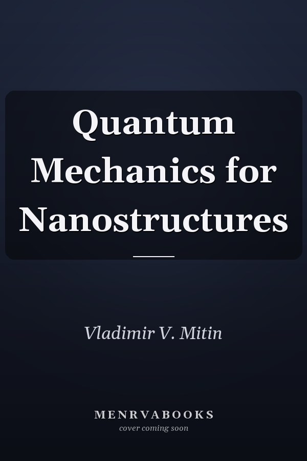 Quantum Mechanics for Nanostructures