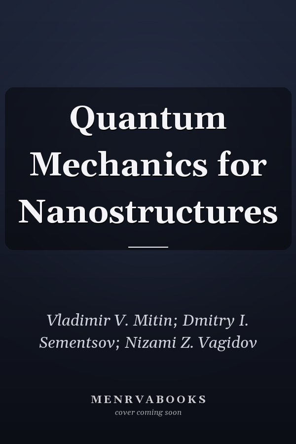 Quantum Mechanics for Nanostructures