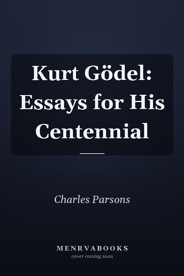 Kurt Gödel: Essays for His Centennial
