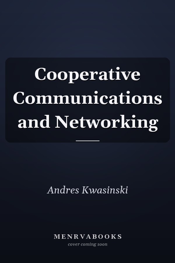 Cooperative Communications and Networking