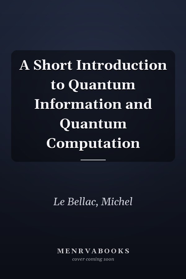 A Short Introduction to Quantum Information and Quantum Computation