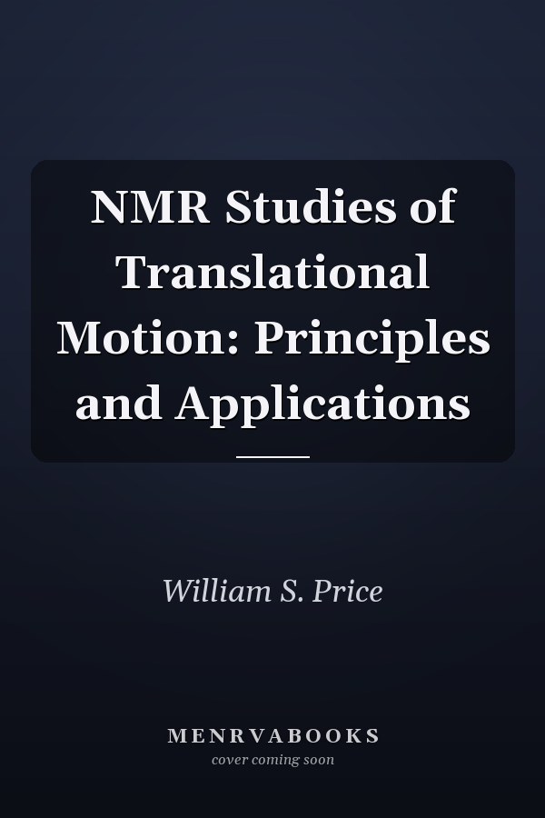 NMR Studies of Translational Motion: Principles and Applications