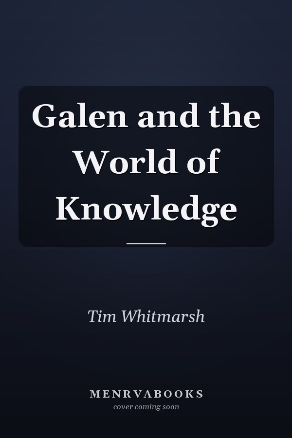 Galen and the World of Knowledge