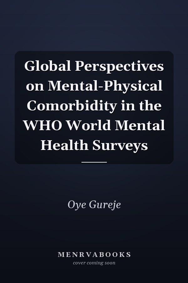 Global Perspectives on Mental-Physical Comorbidity in the WHO World Mental Health Surveys