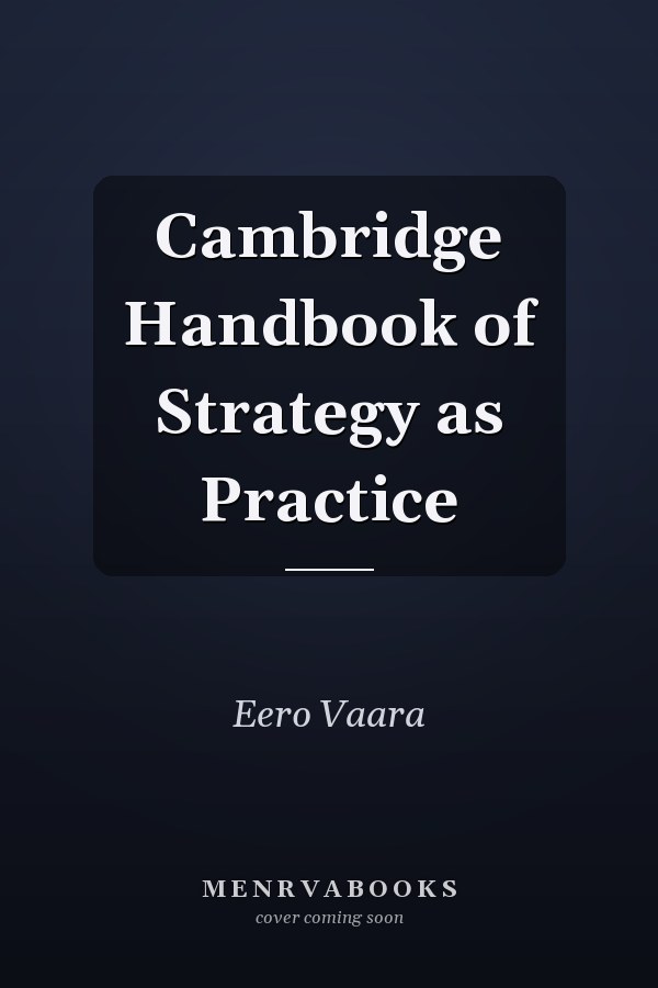 Cambridge Handbook of Strategy as Practice