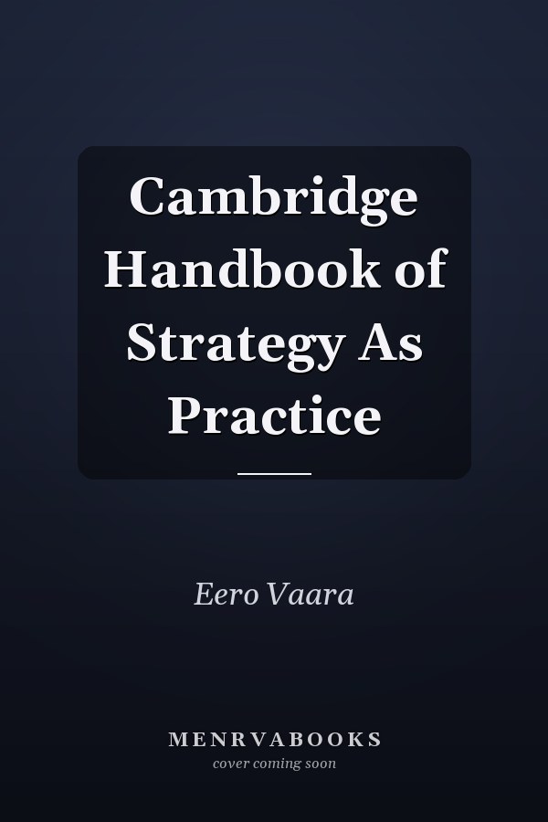 Cambridge Handbook of Strategy As Practice