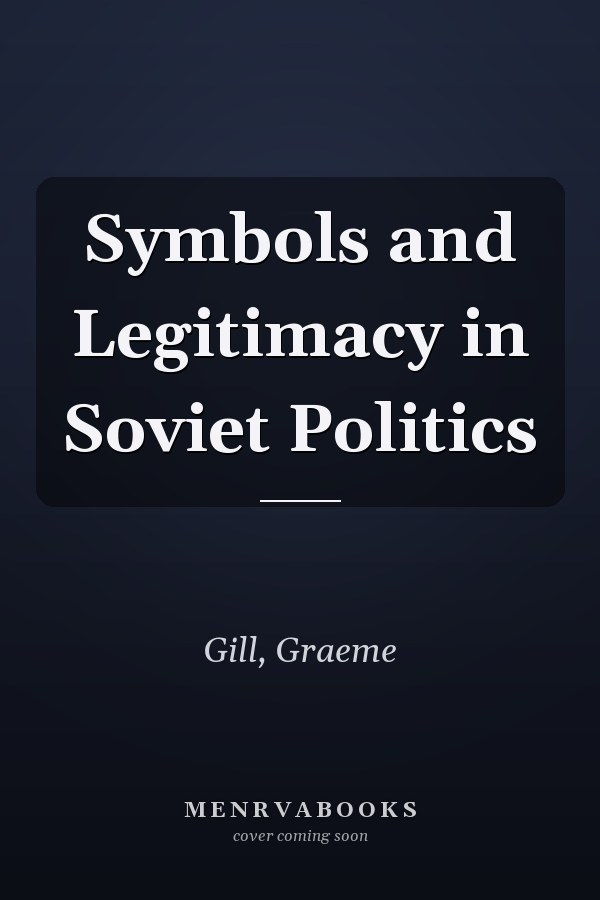 Symbols and Legitimacy in Soviet Politics